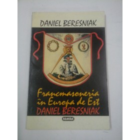 FRANCMASONERIA IN  EUROPA DE  EST -  Daniel  BERESNIAK